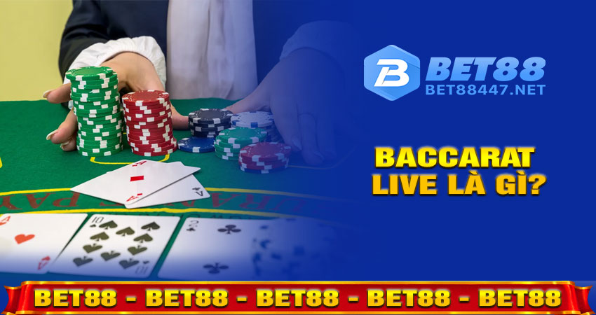 Baccarat Live là gì?