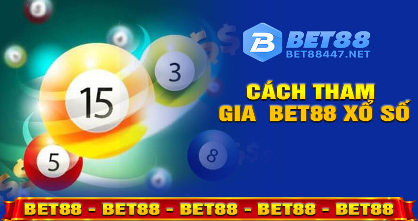 Cách Tham Gia Bet88 Xổ Số