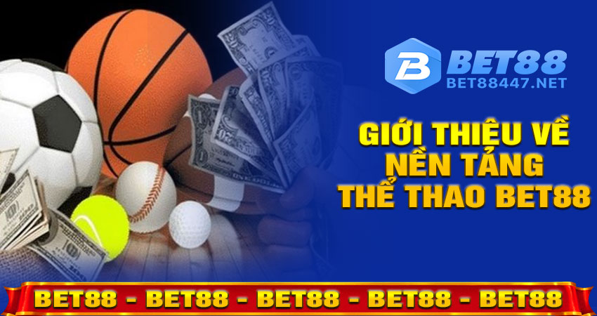 Giới Thiệu Về Nền Tảng Bet88 Thể Thao