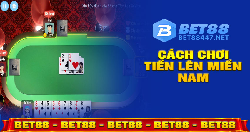 Cách chơi Tiến Lên Miền Nam tại BET88