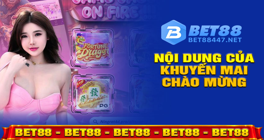 Nội dung khuyến mãi chào mừng tại BET88