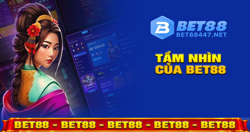 Tầm Nhìn Của Bet88